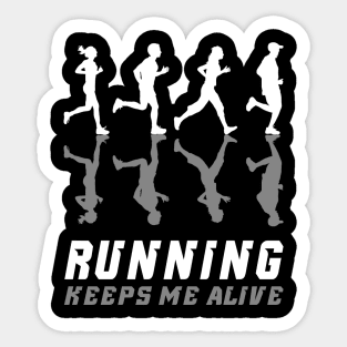 Running keeps me alive, sport lover, runner funny gift idea Sticker